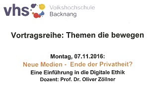 Der Vortrag zum Thema 'Neue Medien - Ende der Privatheit?' am 7. November 2016 war Teil der Vortragsreihe 'Themen, die bewegen' der Volkshochschule Backnang.